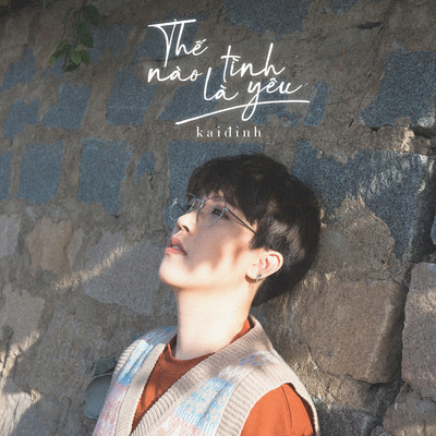 シングル/The Nao La Tinh Yeu/Kai Dinh