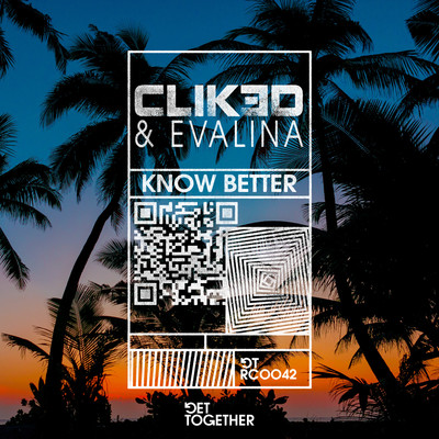 Know Better/CLIK3D & EVALINA