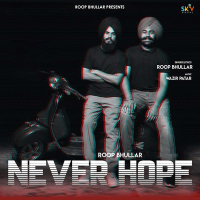 シングル/Never Hope/Roop Bhullar
