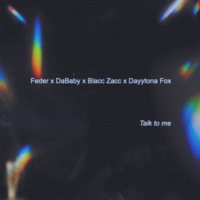 Talk to Me (feat. DaBaby, Blacc Zacc & Dayytona Fox)/Feder