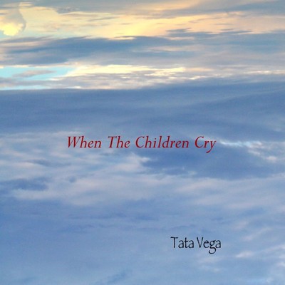 When The Children Cry/Tata Vega