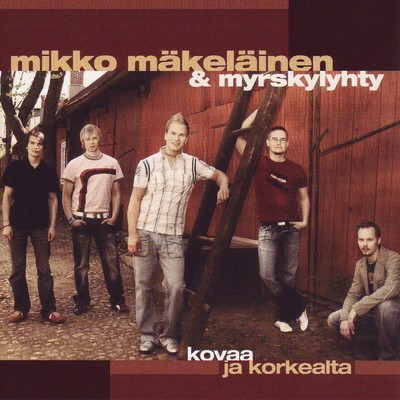 アルバム/Kovaa ja korkealta/Mikko Makelainen ja Myrskylyhty