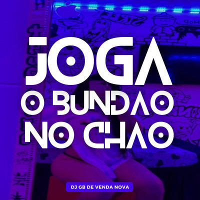 シングル/Joga o Bundao no Chao/DJ GB De Venda Nova