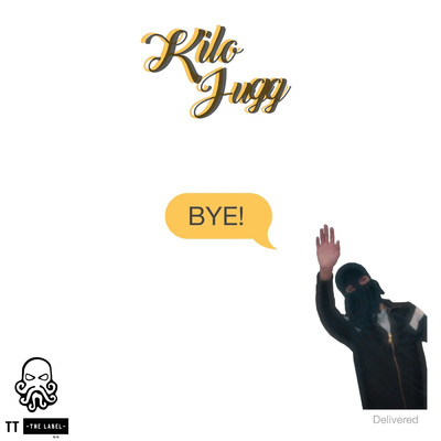Bye！/Kilo Jugg