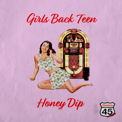 Honey Dip/Girls Back Teen