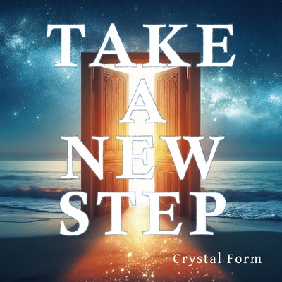 TAKE A NEW STEP 〜 未来への道標(Instrumental)/Crystal Form