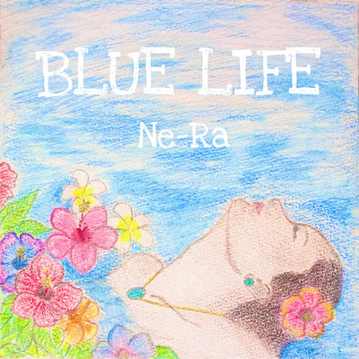 BLUE LIFE/Ne-Ra