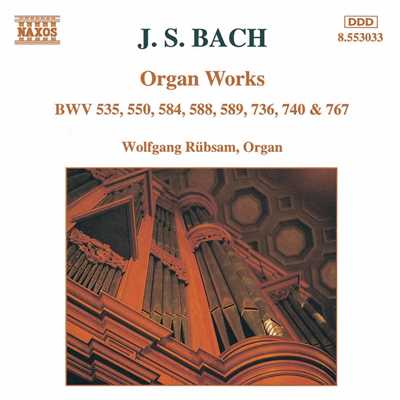 アルバム/J.S. バッハ: オルガン作品集 BWV 535, 550, 584, 588, 589, 736, 740/ヴォルフガンク・リュプザム(オルガン)