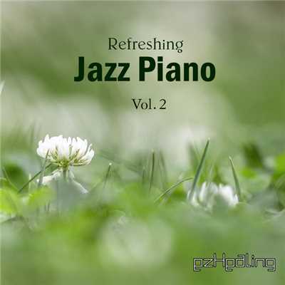 アルバム/Refreshing Jazz Piano Vol.2/ezHealing