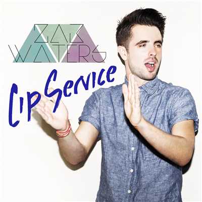Lip Service (Deluxe Edition)/Zak Waters