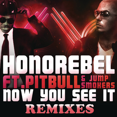 Now You See It (Robbie Rivera Shake That Juicy Remix) feat.Pitbull,Jump Smokers/Honorebel