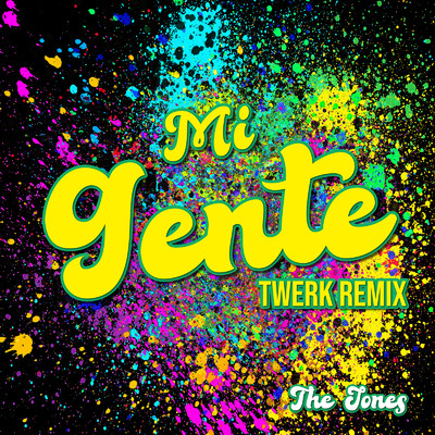 シングル/Mi Gente (Twerk Remix)/The Jones