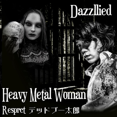 Heavy Metal Woman 〜Respect デッドプー太郎〜 (Cover)/Dazzllied
