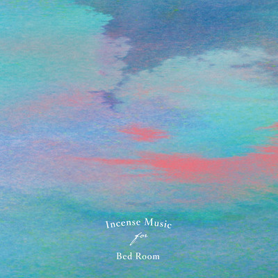 Incense Music for Bed Room/Various Artists