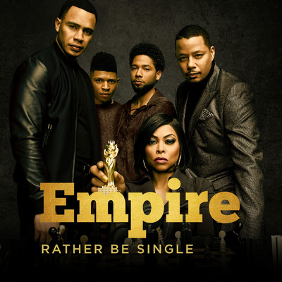 シングル/Rather Be Single (featuring Katlynn Simone／From ”Empire: Season 5”)/Empire Cast