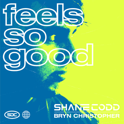 Feels So Good/Shane Codd／Bryn Christopher
