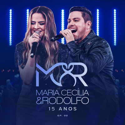 アルバム/15 Anos (Ao Vivo ／ EP02)/Maria Cecilia & Rodolfo