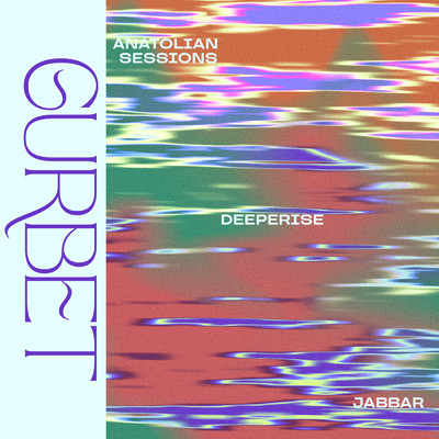 Gurbet/Deeperise／Anatolian Sessions／Jabbar
