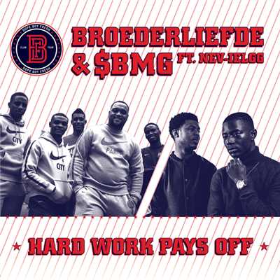 Hard Work Pays Off (featuring Nev-ielgg)/Broederliefde／SBMG