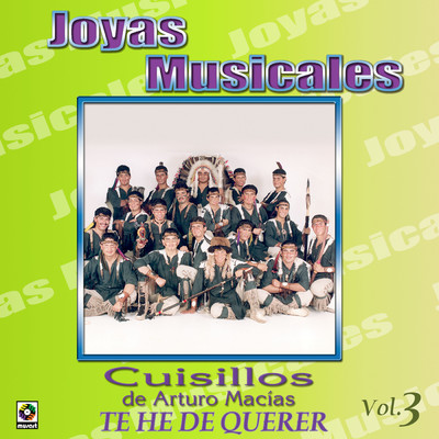 Joyas Musicales, Vol. 3: Te He De Querer/Banda Cuisillos