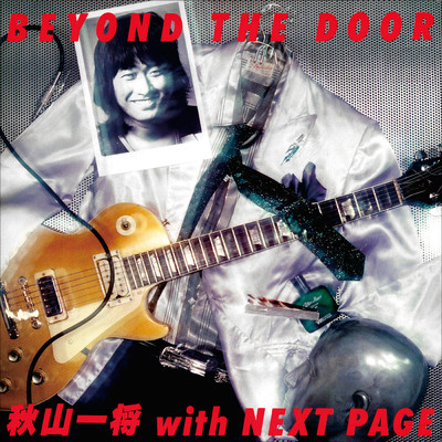 BEYOND THE DOOR/秋山 一将 with NEXT PAGE