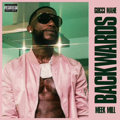 Backwards (feat. Meek Mill)/Gucci Mane