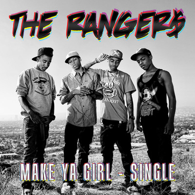 Make Ya Girl (feat. Kid Ink)/The Ranger$