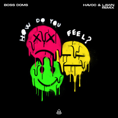 シングル/How Do You Feel？ (Havoc & Lawn Remix)/Boss Doms