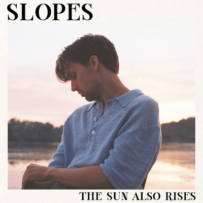 アルバム/The Sun Also Rises/Slopes