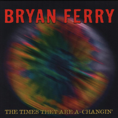 アルバム/The Times They Are A-Changin'/Bryan Ferry