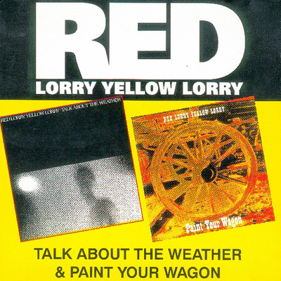 Talk About the Weather ／ Paint Your Wagon/Red Lorry Yellow Lorry