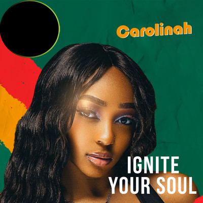 Ignite Your Soul/Carolinah