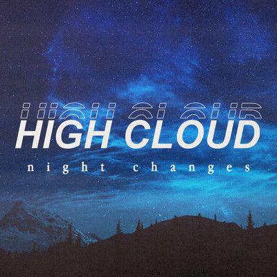 Night Changes/Highcloud