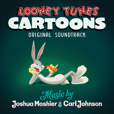 Looney Tunes Cartoons (Original Soundtrack)/Joshua Moshier & Carl Johnson