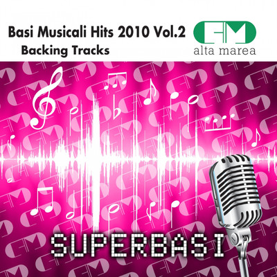 Basi Musicali Hits 2010, Vol. 2 (Backing Tracks)/Alta Marea