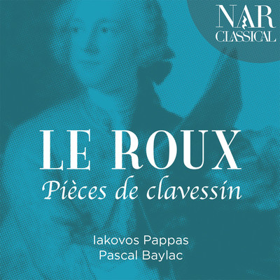 Le Roux: Pieces De Clavessin/Iakovos Pappas