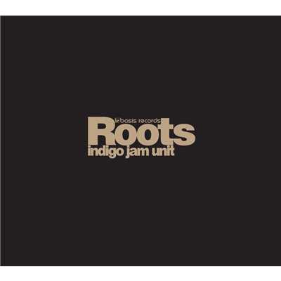アルバム/Roots/indigo jam unit