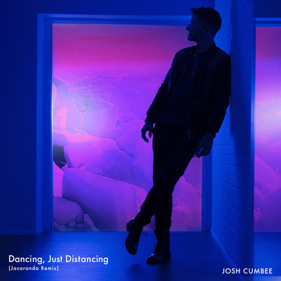 シングル/Dancing, Just Distancing (Jacaranda Remix)/Josh Cumbee