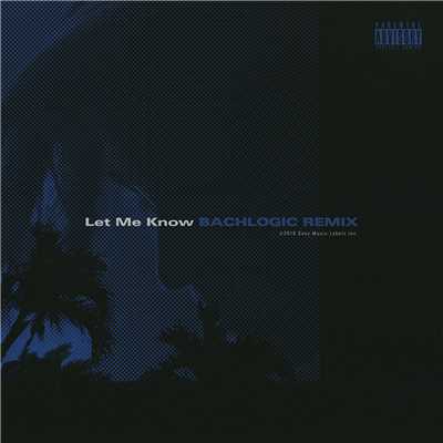 Let Me Know (BACHLOGIC REMIX)/KEIJU