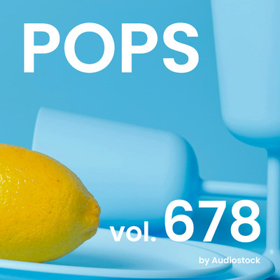 アルバム/POPS, Vol. 678 -Instrumental BGM- by Audiostock/Various Artists
