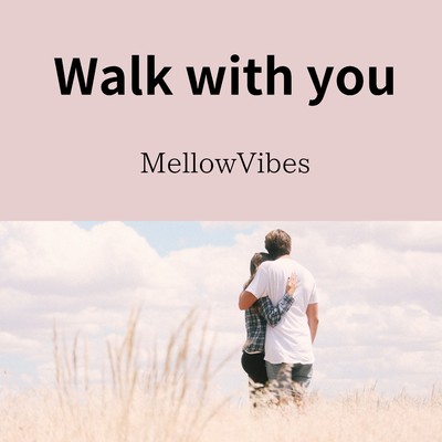 シングル/Walk with you/MellowVibes