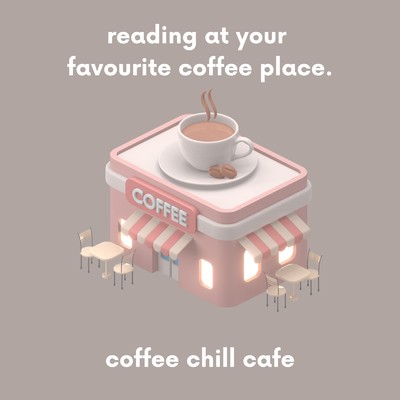 アルバム/お気に入りのカフェで読書のひととき - Coffee Chill Cafe (DJ MIX)/Relax α Wave