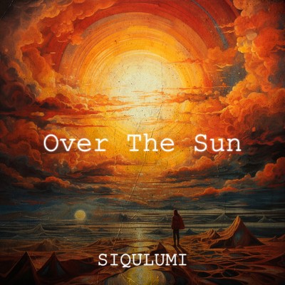 Over The Sun/SIQULUMI