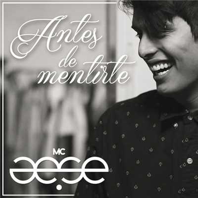 シングル/Antes De Mentirte/Mc Aese