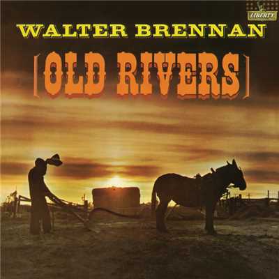 Old Rivers (featuring The Johnny Mann Singers)/Walter Brennan