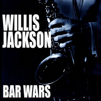 Bar Wars/ウィリス・ジャクソン