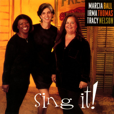 Sing It！/Marcia Ball／アーマ・トーマス／Tracy Nelson