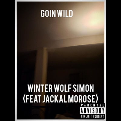 Goin Wild (feat. Jackal Morose)/Winter Wolf Simon