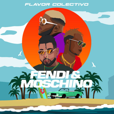 Fendi & Moschino (feat. Darnelt, Relax Buay, Flovv Coco)/Flavor Colectivo
