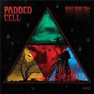 Night Must Fall/Padded Cell